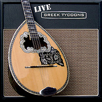 Buy the Greek Tycoons LIVE CD.